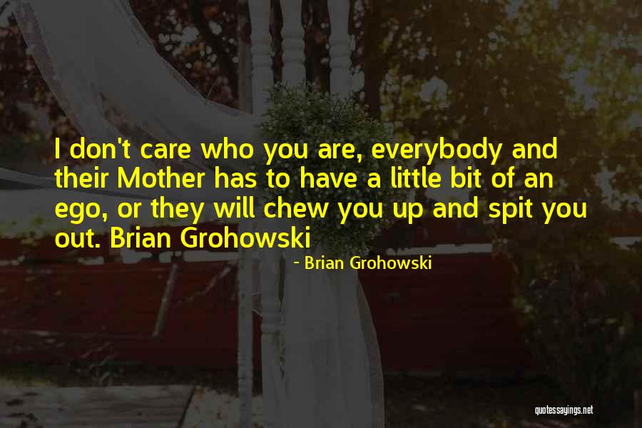 Chew Out Quotes By Brian Grohowski Chew Out Quotes By Brian Grohowski