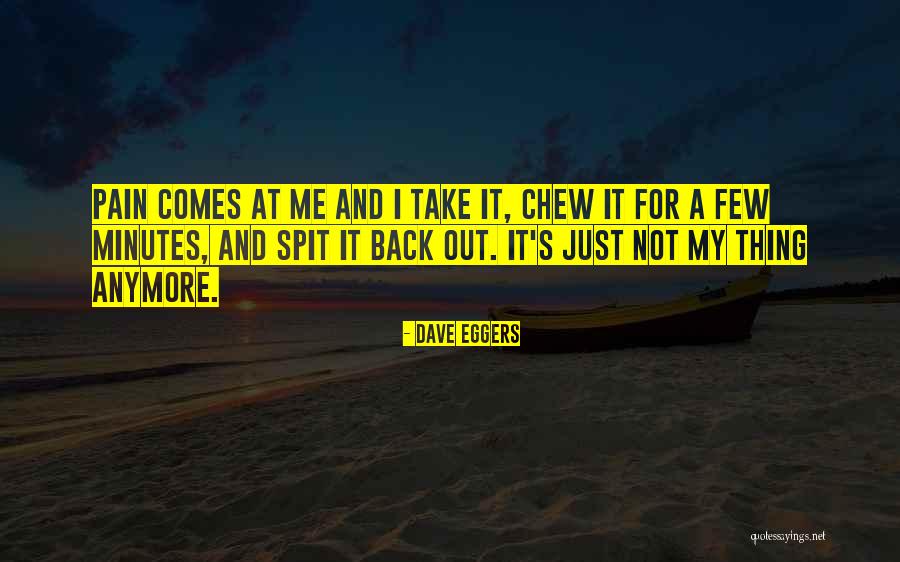 Chew Out Quotes By Dave Eggers Chew Out Quotes By Dave Eggers