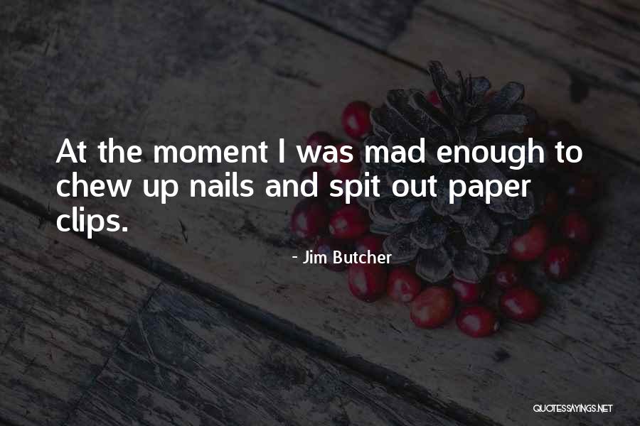 Chew Out Quotes By Jim Butcher Chew Out Quotes By Jim Butcher