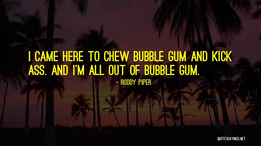 Chew Out Quotes By Roddy Piper Chew Out Quotes By Roddy Piper