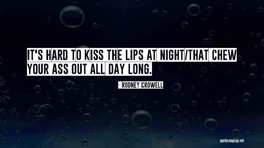 Chew Out Quotes By Rodney Crowell Chew Out Quotes By Rodney Crowell
