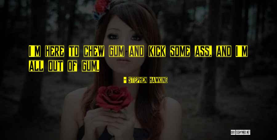 Chew Out Quotes By Stephen Hawking