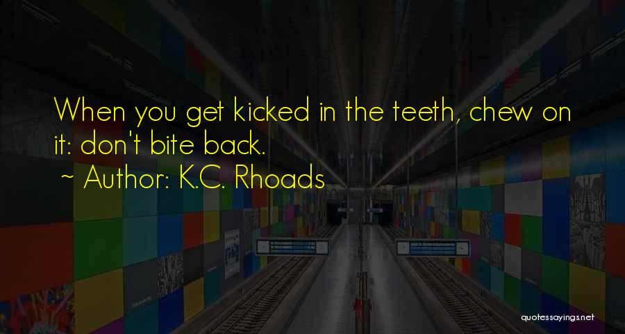 Chew Quotes By K.C. Rhoads