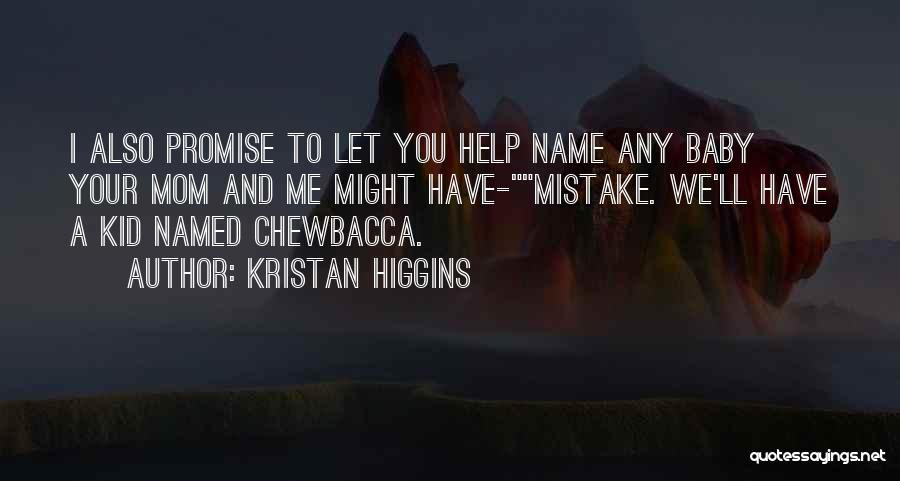 Chewbacca Quotes By Kristan Higgins