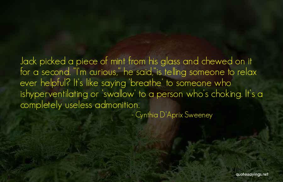 Chewed Quotes By Cynthia D'Aprix Sweeney Chewed Quotes By Cynthia D'Aprix Sweeney