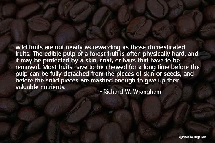 Chewed Quotes By Richard W. Wrangham Chewed Quotes By Richard W. Wrangham