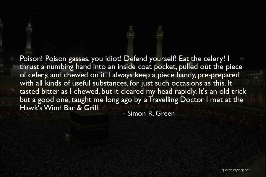 Chewed Quotes By Simon R. Green Chewed Quotes By Simon R. Green