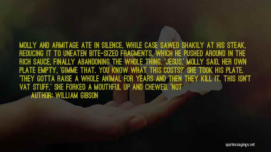 Chewed Up Quotes By William Gibson