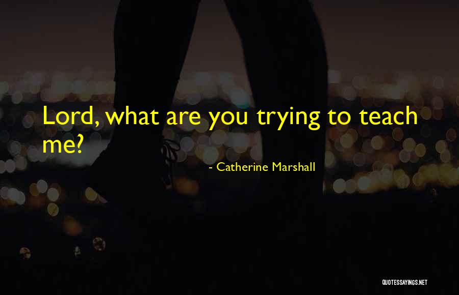 Chewene Quotes By Catherine Marshall