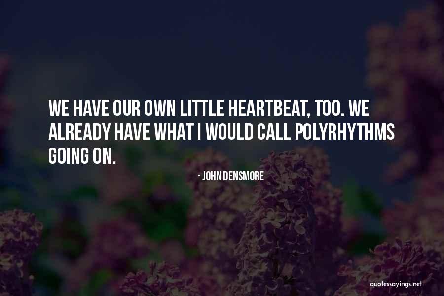 Chewene Quotes By John Densmore Chewene Quotes By John Densmore