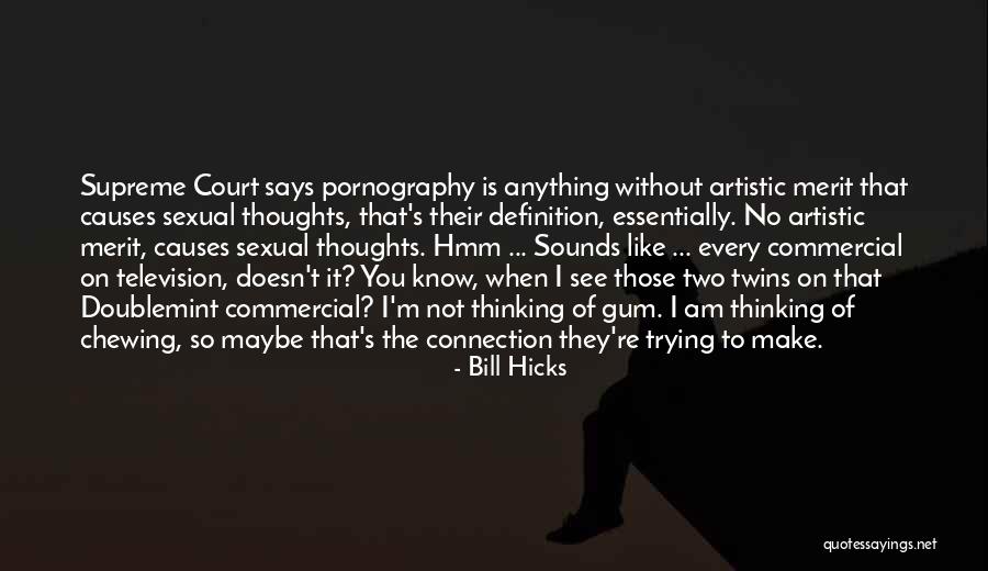 Chewing Gum Quotes By Bill Hicks Chewing Gum Quotes By Bill Hicks