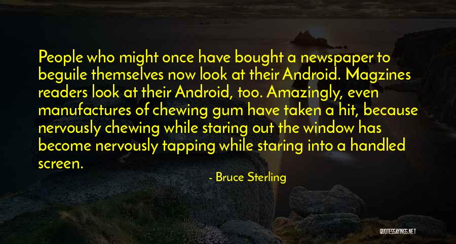 Chewing Gum Quotes By Bruce Sterling Chewing Gum Quotes By Bruce Sterling