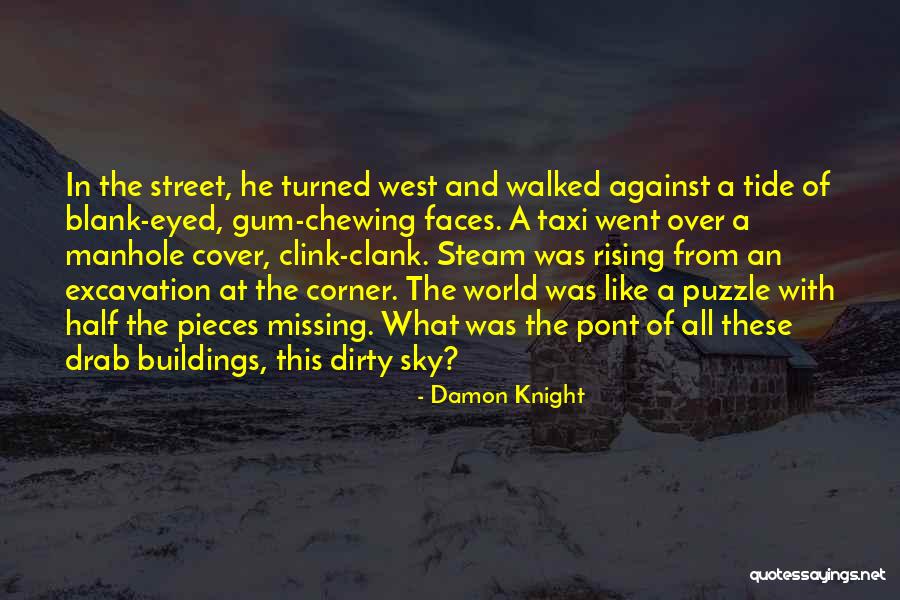 Chewing Gum Quotes By Damon Knight Chewing Gum Quotes By Damon Knight