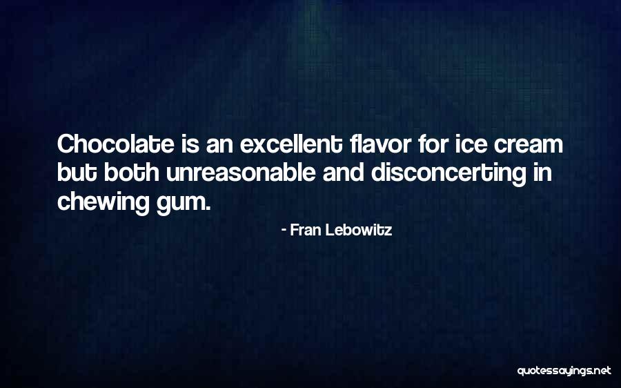 Chewing Gum Quotes By Fran Lebowitz Chewing Gum Quotes By Fran Lebowitz