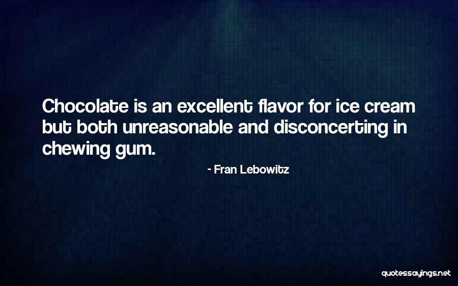 Chewing Gum Quotes By Fran Lebowitz