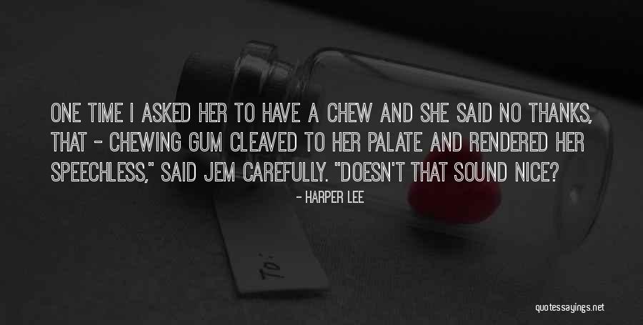 Chewing Gum Quotes By Harper Lee