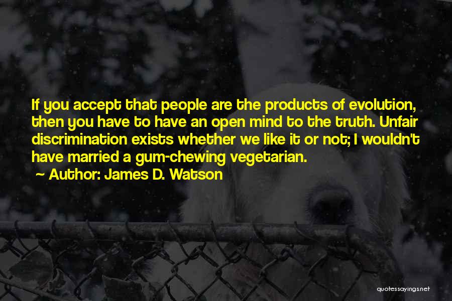 Chewing Gum Quotes By James D. Watson