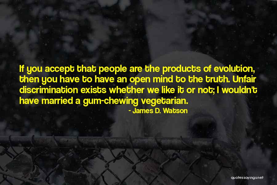 Chewing Gum Quotes By James D. Watson