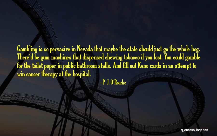 Chewing Gum Quotes By P. J. O'Rourke Chewing Gum Quotes By P. J. O'Rourke