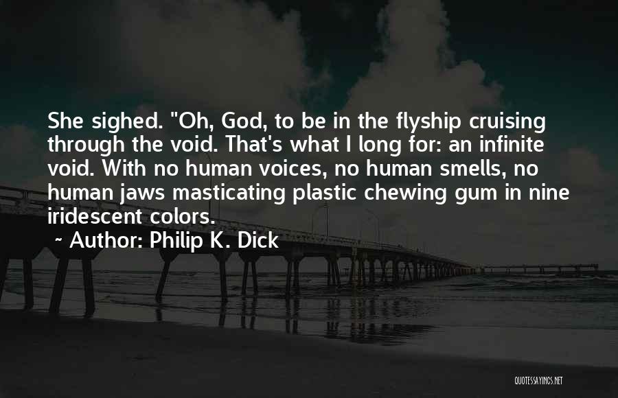 Chewing Gum Quotes By Philip K. Dick