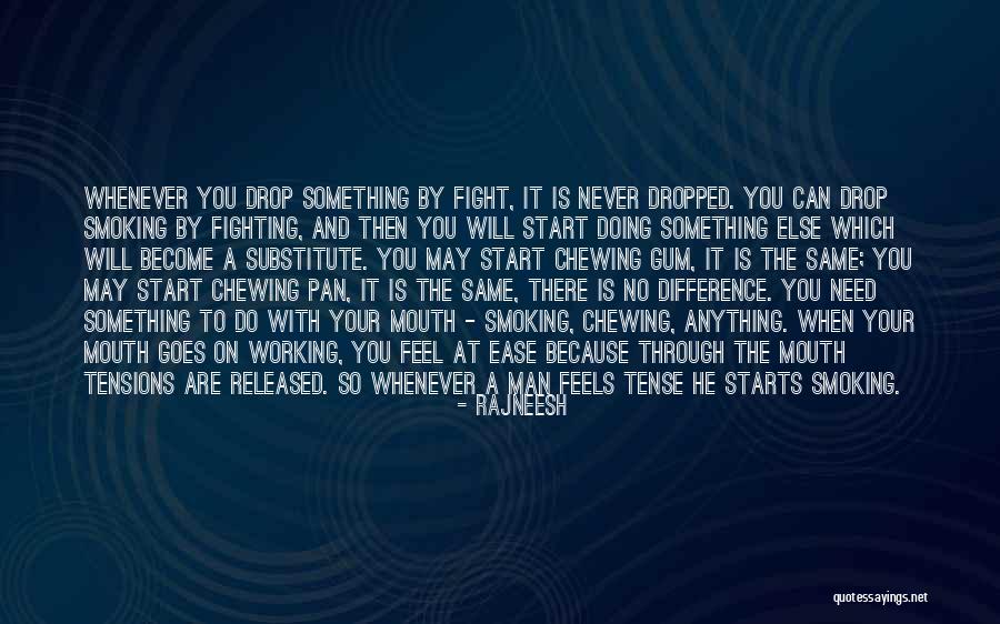 Chewing Gum Quotes By Rajneesh Chewing Gum Quotes By Rajneesh