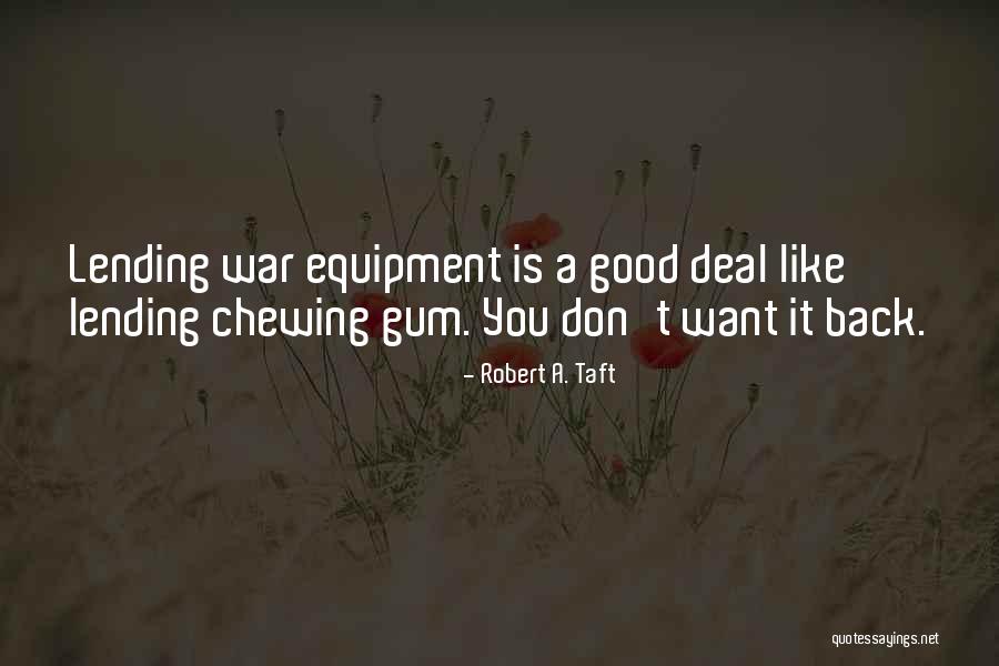 Chewing Gum Quotes By Robert A. Taft