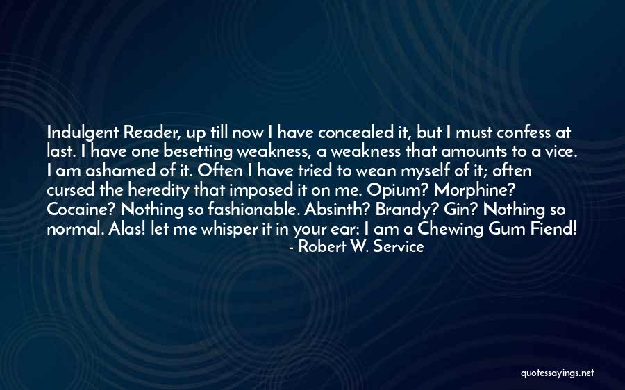 Chewing Gum Quotes By Robert W. Service Chewing Gum Quotes By Robert W. Service