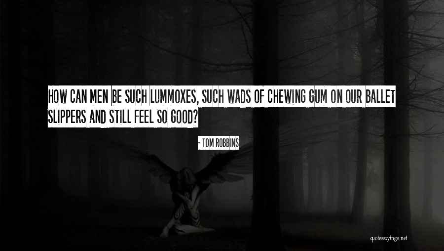 Chewing Gum Quotes By Tom Robbins Chewing Gum Quotes By Tom Robbins
