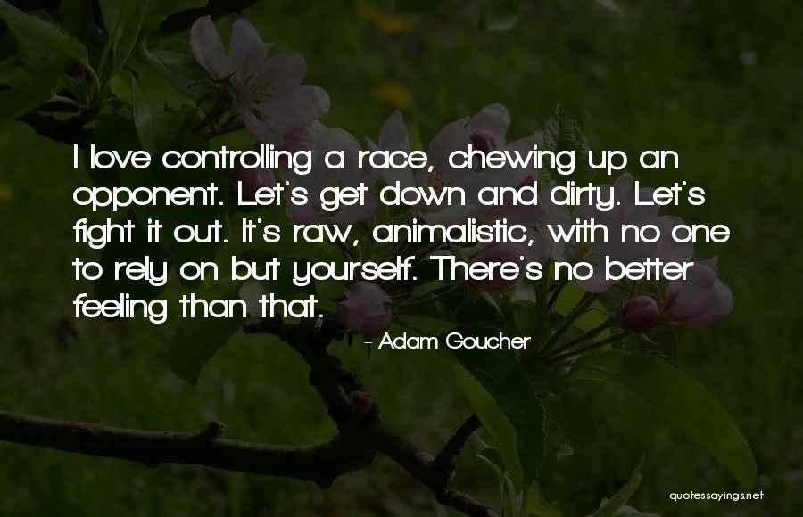 Chewing Quotes By Adam Goucher Chewing Quotes By Adam Goucher
