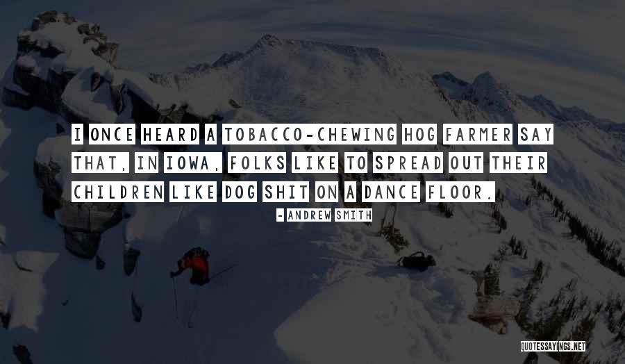 Chewing Quotes By Andrew Smith Chewing Quotes By Andrew Smith
