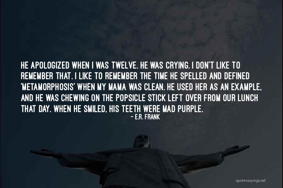 Chewing Quotes By E.R. Frank Chewing Quotes By E.R. Frank