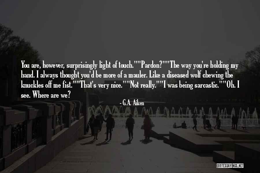 Chewing Quotes By G.A. Aiken Chewing Quotes By G.A. Aiken