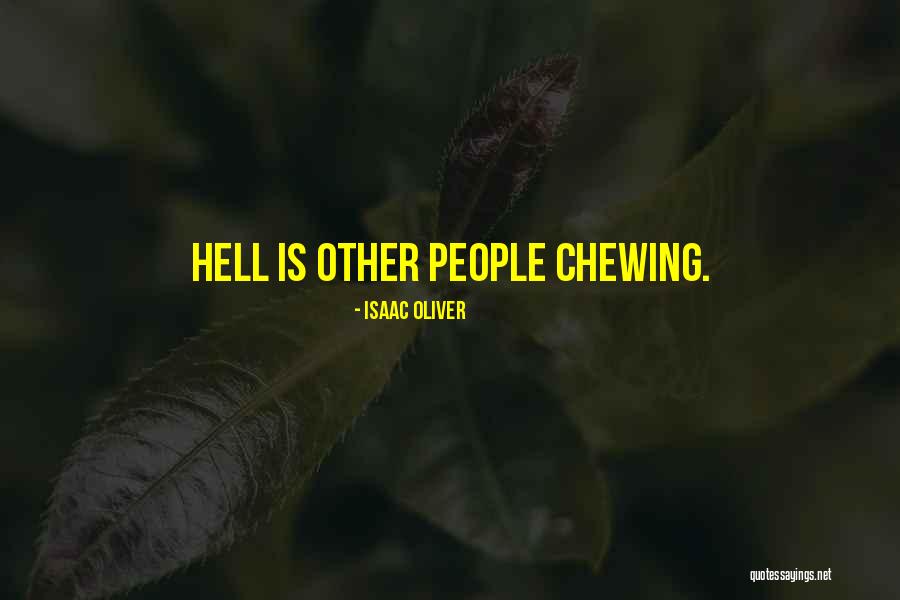 Chewing Quotes By Isaac Oliver Chewing Quotes By Isaac Oliver