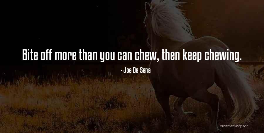 Chewing Quotes By Joe De Sena Chewing Quotes By Joe De Sena