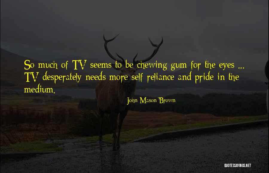Chewing Quotes By John Mason Brown Chewing Quotes By John Mason Brown