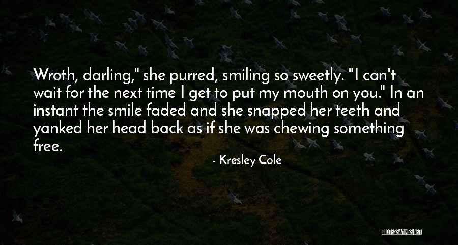 Chewing Quotes By Kresley Cole Chewing Quotes By Kresley Cole