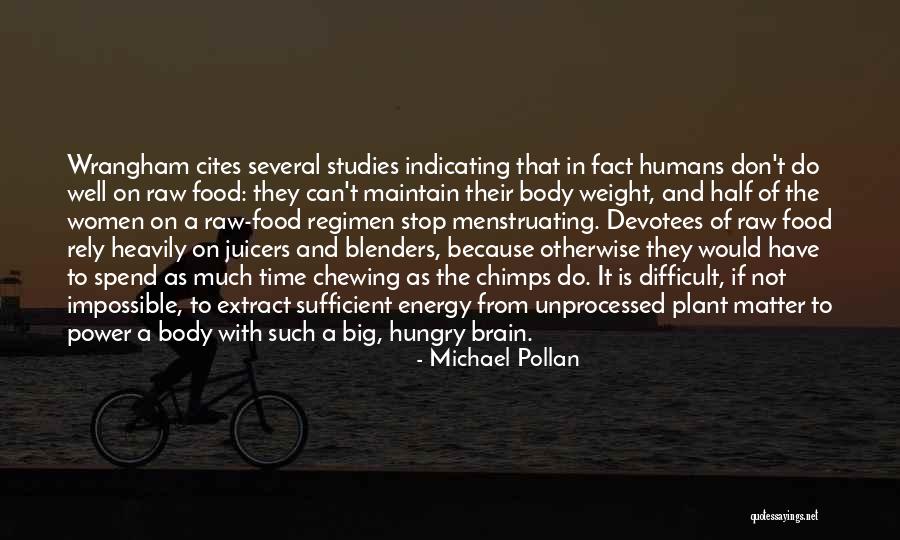 Chewing Quotes By Michael Pollan Chewing Quotes By Michael Pollan