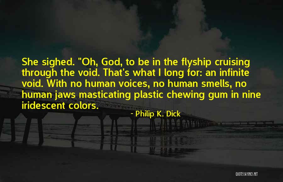 Chewing Quotes By Philip K. Dick Chewing Quotes By Philip K. Dick