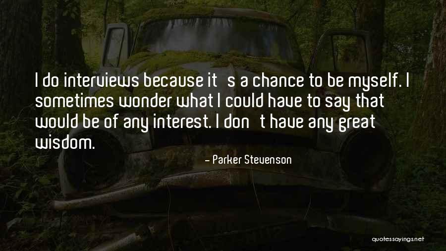 Chewning School Quotes By Parker Stevenson Chewning School Quotes By Parker Stevenson