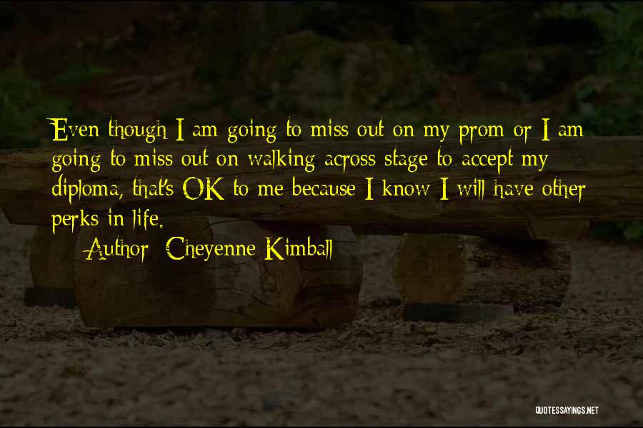 Cheyenne Kimball Quotes 1112721