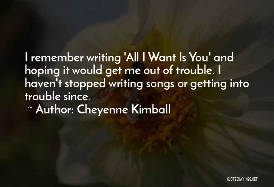 Cheyenne Kimball Quotes 1943810