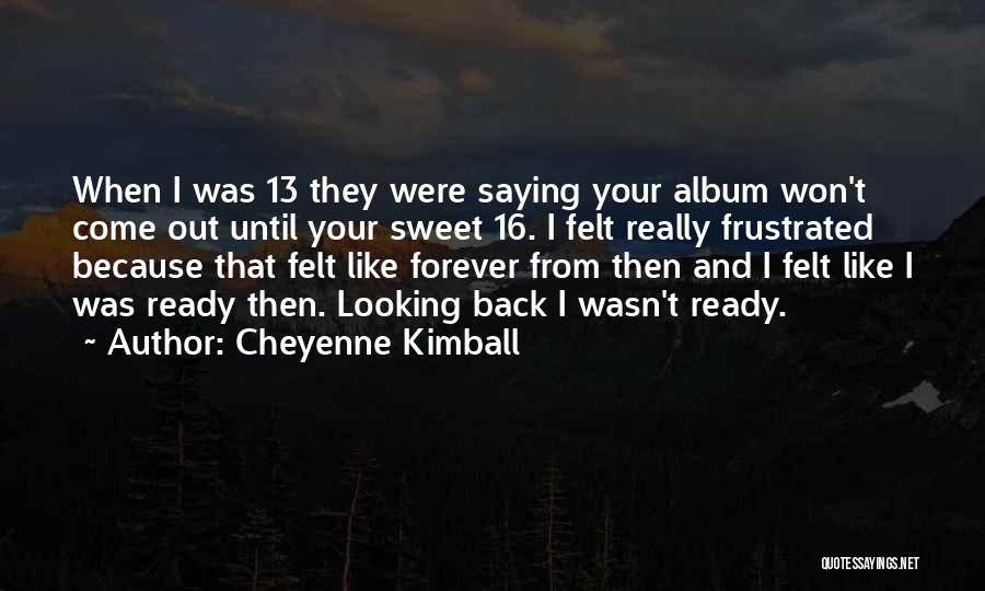 Cheyenne Kimball Quotes 1944368