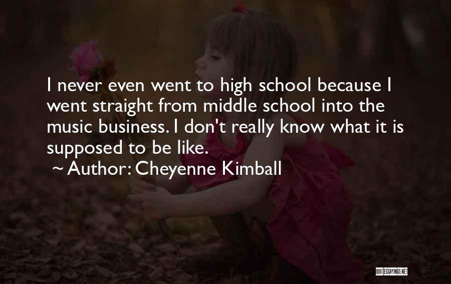 Cheyenne Kimball Quotes 479748