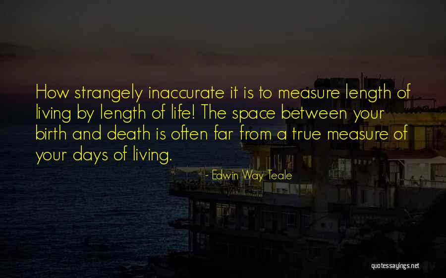 Chhabria Family Quotes By Edwin Way Teale Chhabria Family Quotes By Edwin Way Teale