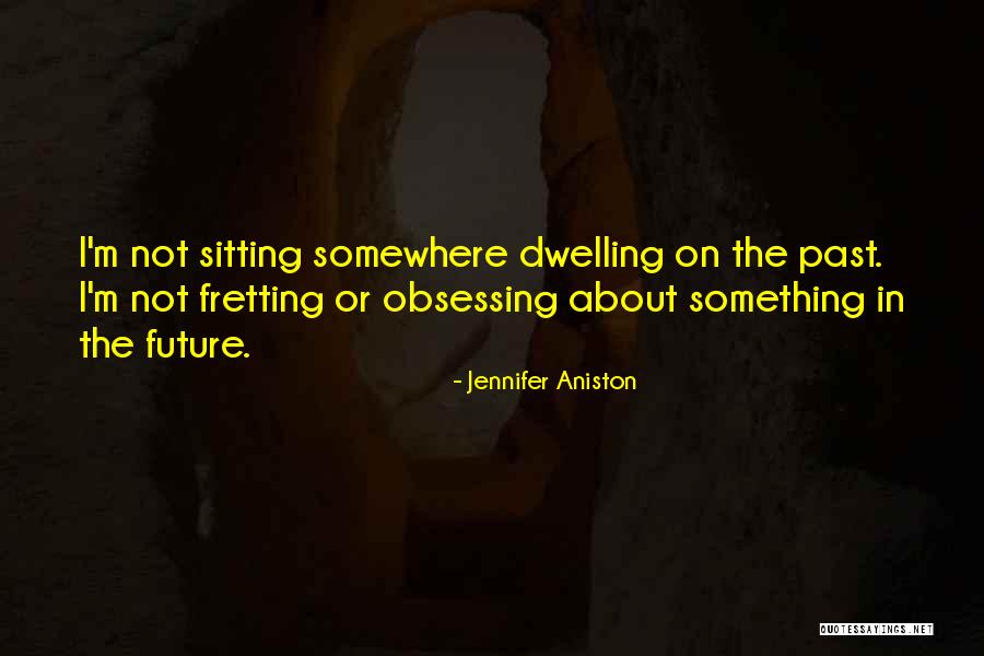 Chhatarpur Quotes By Jennifer Aniston Chhatarpur Quotes By Jennifer Aniston