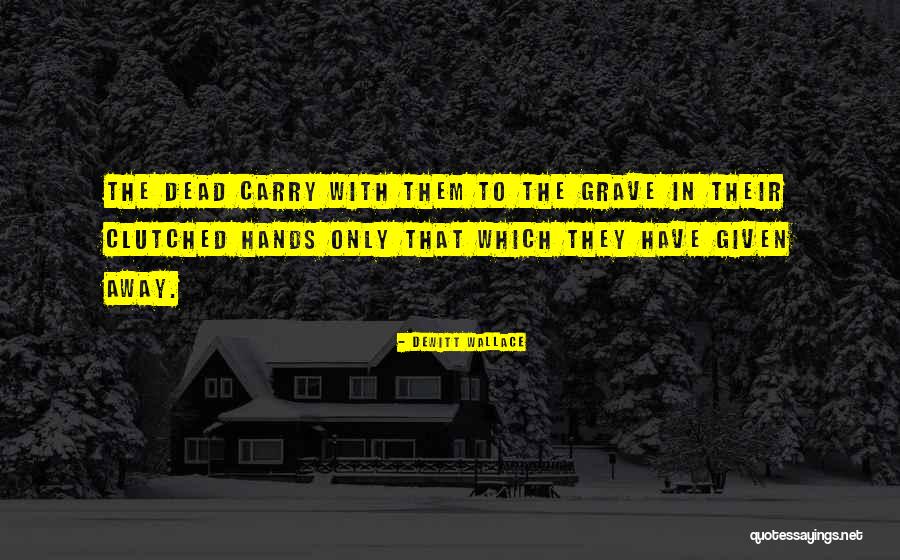 Chhay Hok Quotes By DeWitt Wallace Chhay Hok Quotes By DeWitt Wallace