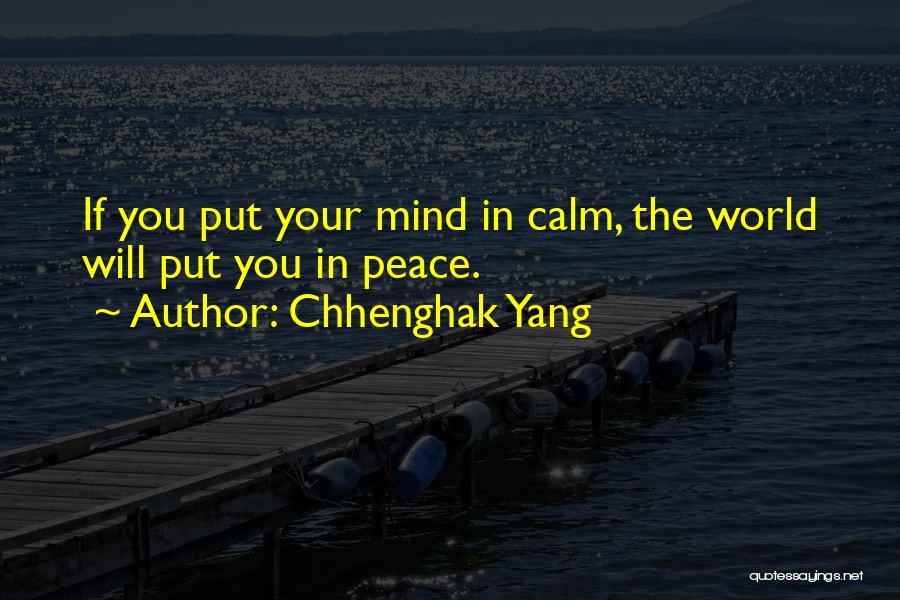 Chhenghak Yang Quotes 902364