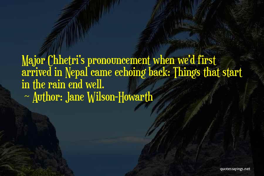 Chhetri Quotes By Jane Wilson-Howarth