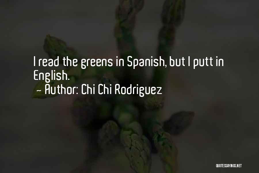 Chi Chi Rodriguez Golf Quotes By Chi Chi Rodriguez