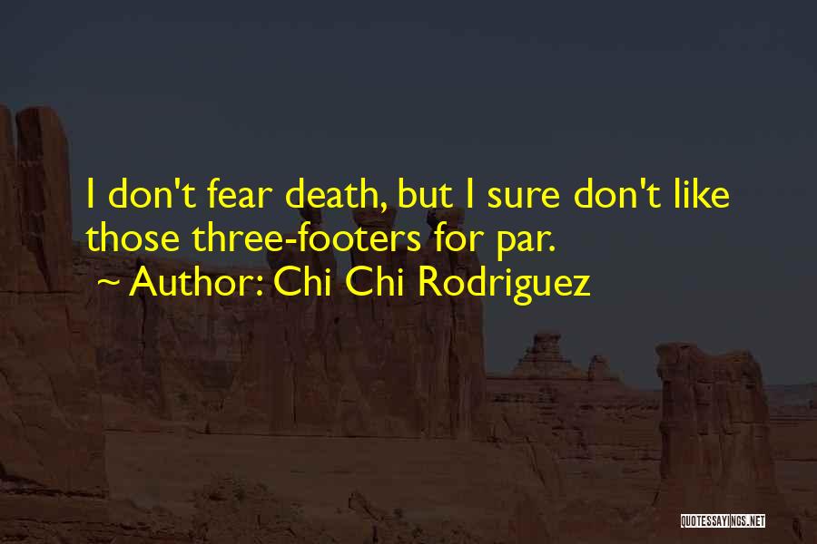 Chi Chi Rodriguez Quotes 1195308